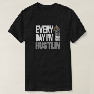 Tägliches Hustlin - T-Shirt