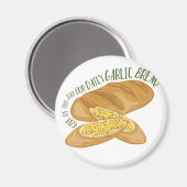 Tägliches Knoblauchbrot Magnet (Vorderseite/Rückseite)