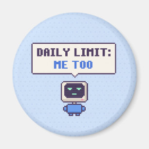 Tägliches Limit: Ich bin auch lustig KI Pixel Magn Magnet