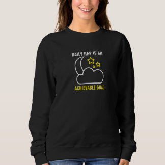Tägliches Nickerchen ist ein erreichbares Sprichwo Sweatshirt