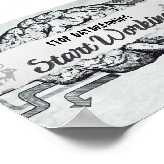 Tagträumen stoppen, Motivierend Zitat anbieten Poster (Ecke)