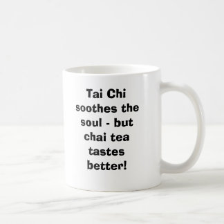 Tai-Chi beruhigt das Soul - aber Kaffeetasse