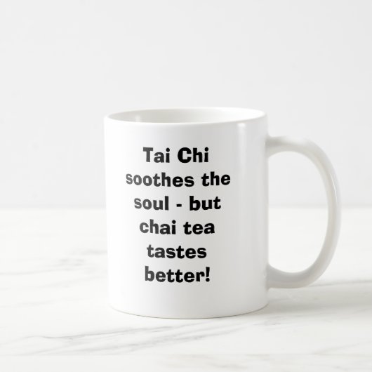 Tai-Chi beruhigt das Soul - aber Kaffeetasse (Rechts)