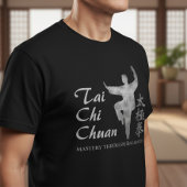Tai Chi Chuan – Mastery Through Balance T-Shirt