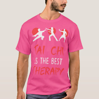 Tai Chi ist die beste Therapeutin für lustige Kamp T-Shirt