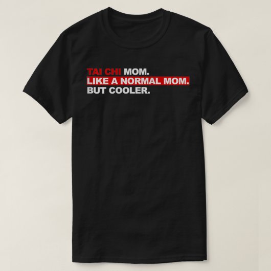 Tai Chi Mama von Frauen wie eine normale Mutter, a T-Shirt (Design vorne)