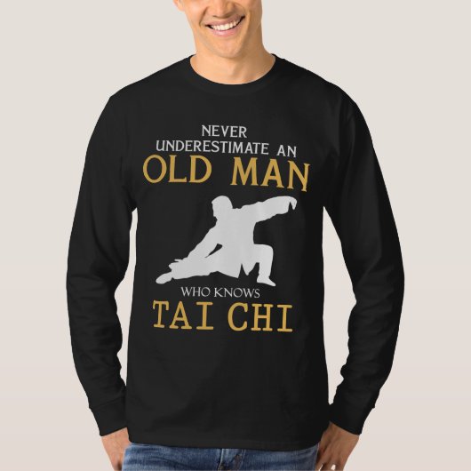 Tai Chi Wit: Unterschätzt niemals einen alten Mann T-Shirt (Vorderseite)