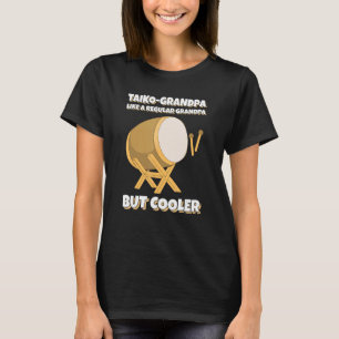 Taiko Opa wie eine normale Opa, aber Cooler D T-Shirt