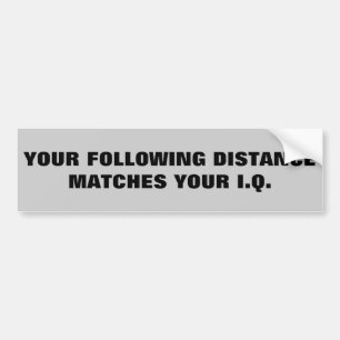 Tailgaters IQ? Selben wie nach Abstand Autoaufkleber