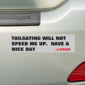 Tailgating beschleunigt mich nicht. Verlierer Autoaufkleber (Auf Auto)