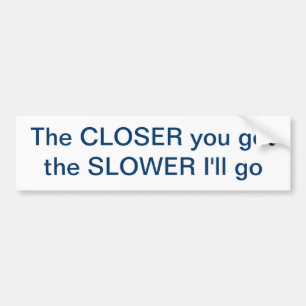 Tailgating - Closer=Slower Autoaufkleber