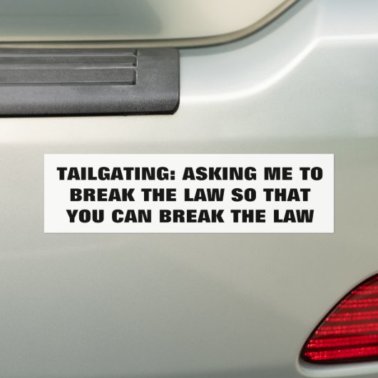 Tailgating: Fragen ich, um das Gesetz zu brechen Autoaufkleber (Auf Auto)