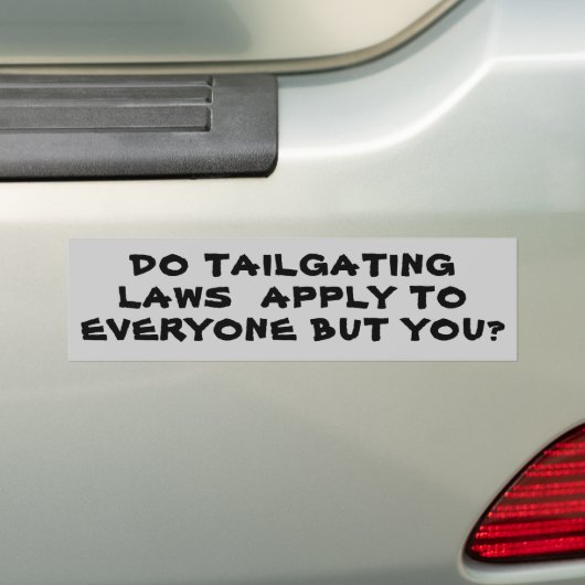 Tailgating-Gesetze, jeder aber Sie? Autoaufkleber (Auf Auto)
