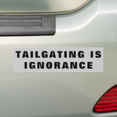Tailgating ist Ignoranz Autoaufkleber (Auf Auto)