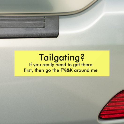 Tailgating? , Wenn Sie wirklich therefir erhalten Autoaufkleber (Auf Auto)