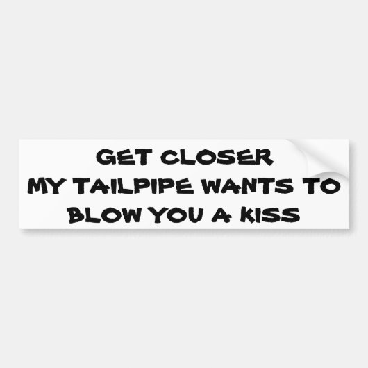 Tailpipe Will dir einen Kuss zu blasen Autoaufkleber (Vorne)
