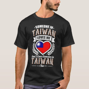 Taiwan Herzenflagge Jemand in Taiwan Lieben T-Shirt