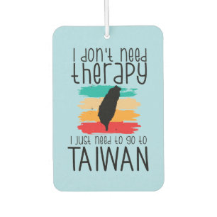 Taiwan Ich brauche keine Therapie Reiseziel  Autolufterfrischer