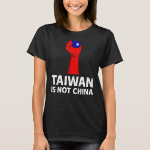 Taiwan ist nicht China Raise Fist taiwanesischen F T-Shirt