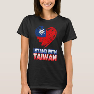 Taiwanesisch Ich stehe hinter Taiwan Unterstütze T T-Shirt