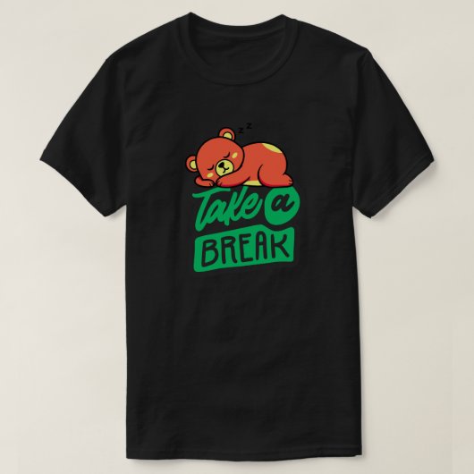 Take a Break Bear– Cute Self Care & Mental Health T-Shirt (Design vorne)