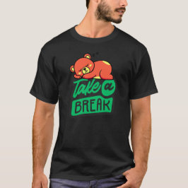 Take a Break Bear– Cute Self Care & Mental Health T-Shirt