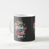 TAKE A BREAK ITS COFFEE TIME  KAFFEETASSE (Vorderseite Links)
