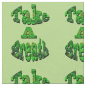 Take A Breath, Written In Green, Stoff (Nahaufnahme)