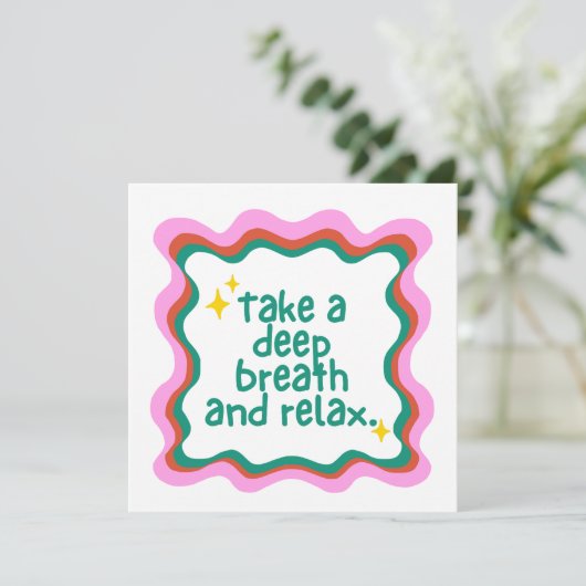 Take A Deep Breath and Relax Karte (Stehend Vorderseite)