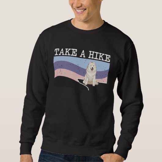 Take A Hike Samoyed Graphic Hiking Sweatshirt (Vorderseite)
