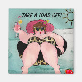 Take A Load Off! Magnet (Vorne)