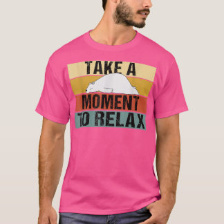 Take A Moment to Relax Lazy Funny Retro Bear T-Shirt
