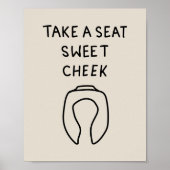 Take a Seat Sweet Cheeks Poster (Vorne)