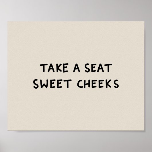 Take a seat sweet cheeks poster (Vorne)