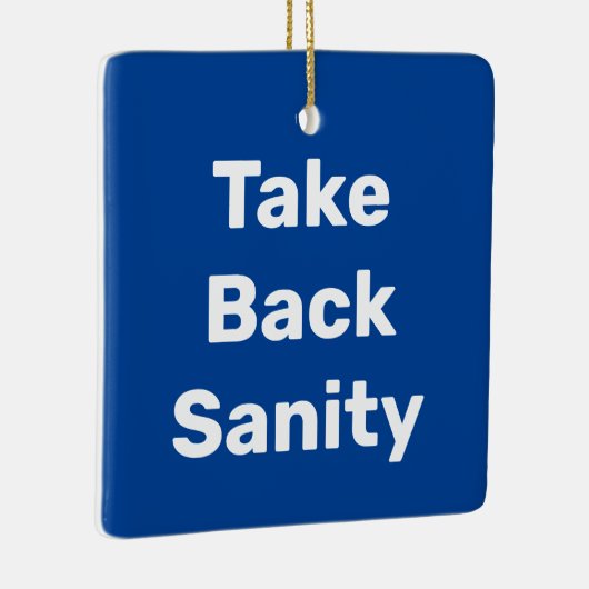 Take Back Sanity Keramikornament (Rechts)