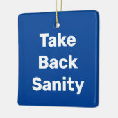 Take Back Sanity Keramikornament (Links)
