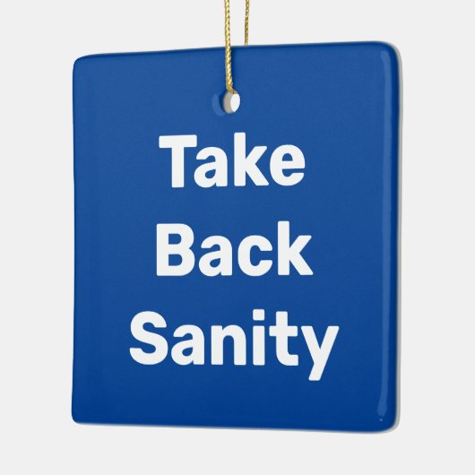 Take Back Sanity Keramikornament (Links)