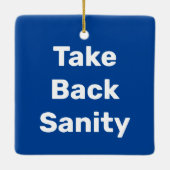 Take Back Sanity Keramikornament (Rückseite)