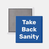 Take Back Sanity Magnet (Vorderseite/Rückseite)