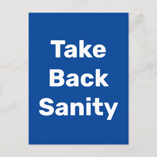 Take Back Sanity Postkarte (Vorderseite)