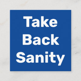 Take Back Sanity Quadratische Visitenkarte