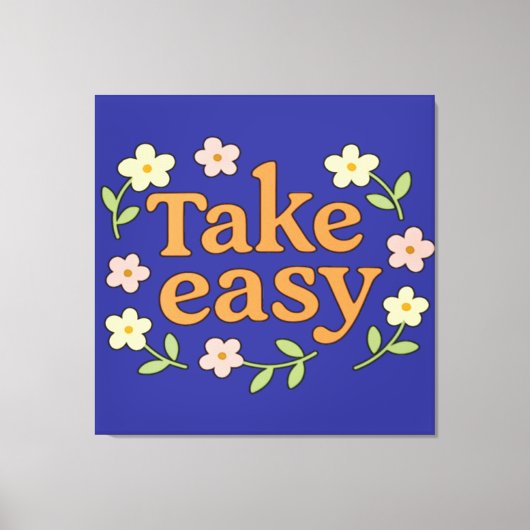 Take Easy: Positive Retro Floral Illustration Leinwanddruck (Vorderseite)