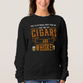 Take Everything Cigars And Whiskey Cigar Drinking Sweatshirt (Vorderseite)