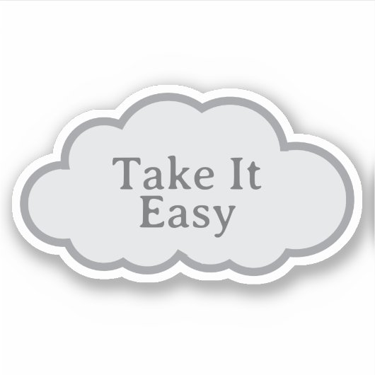 Take It Easy - Relatable Cloud Sticker (Vorderseite)