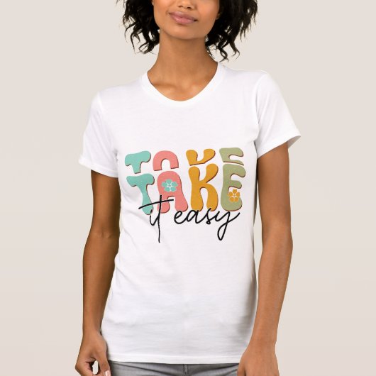 Take It Easy Relaxing Mental Health Self Care T-Shirt (Vorderseite)