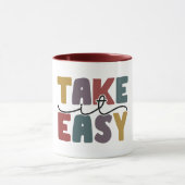 Take It Easy Zitat Tasse (Zentrum)