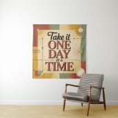 Take It One Day At A Time Wandteppich (Beispiel)