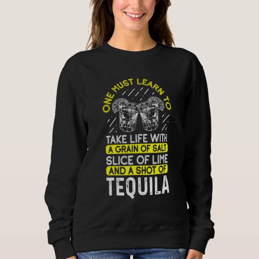 Take Life With A Grain Of Salt Slice Of Lime and A Sweatshirt (Vorderseite)