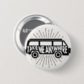 Take Me Anywhere Adventure Quote Vector Button (Vorne & Hinten)