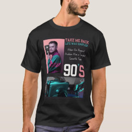 Take Me Back to the 90s T-Shirt – Retro Nostalgia 